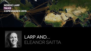 Larp and - Eleanor Saitta