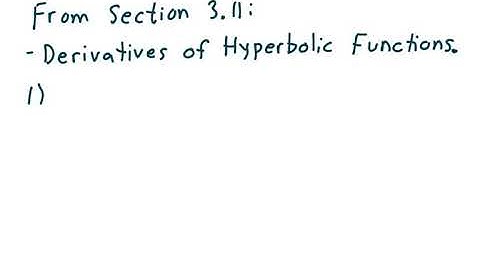 Calculus 1, section 3.11, derivatives of 6 hyperbolic Trig Functions + 4 examples
