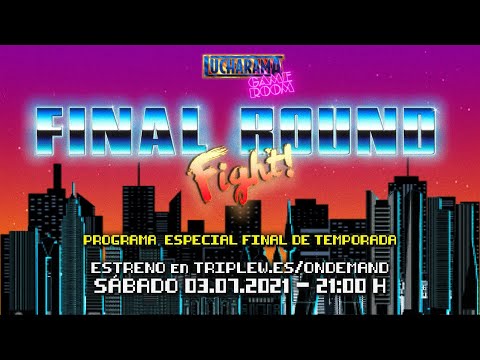 El Reto Abierto - FINAL ROUND FIGHT! 03/07/2021 - 21:00 h (Triple W On Demand)