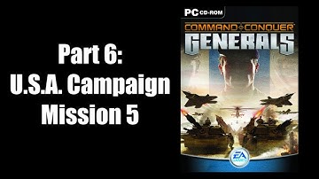 Zaranyzerak Plays C+C Generals - Part 6: U.S.A. Campaign - Mission 5