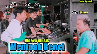 Sasaq ALDEVA MUSIK - MENTOAK BENCI || voc MAS HIPONG