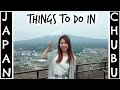 Things To Do In Central Japan (Nagano,Ishikawa,Toyama,Yamanashi) | 中部地方の観光スポット（長野県、石川県、富山県、山梨県)