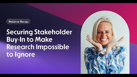 Securing Stakeholder Buy-In to Make Research Impossible to Ignore with Nikki Anderson