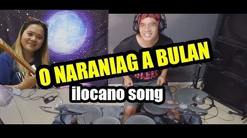 O NARANIAG A BULAN (ILOCANO SONG)