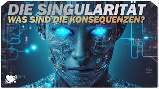 Die Technologische Singularität - Was sind die Konsequenzen für die Menschen? | Raumzeit (2023)