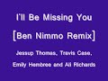 I'll Be Missing You [Ben Nimmo Remix]