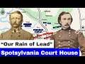 Battle of Spotsylvania Court House, Part 1 | &quot;Our Rain of Lead&quot;