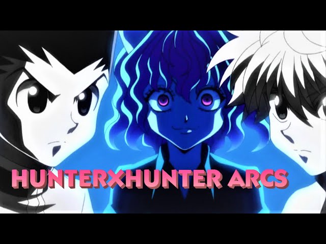 The 9 Best 'Hunter X Hunter' Arcs, Ranked