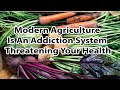 現代の農業はあなたの健康を脅かす依存症システムです