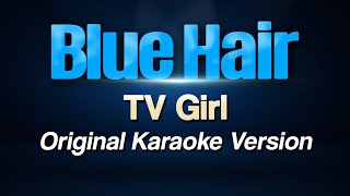 TV Girl - Blue Hair (Karaoke)