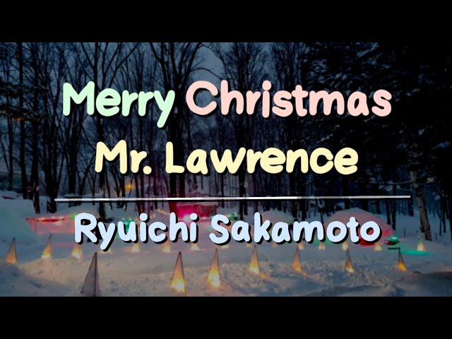 Ryuichi Sakamoto - Merry Christmas Mr.Lawrence // Hotarubi no Mori e 