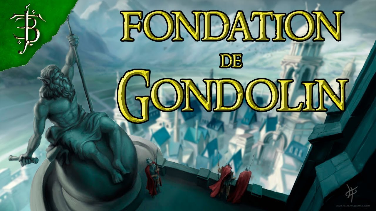 La Fondation de Gondolin  Tolkien en Bref  30