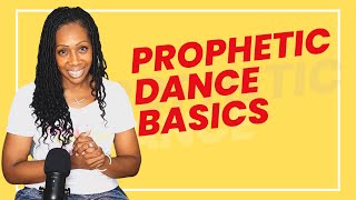 Prophetic Dance Basics | Prophetic Dance Teaching