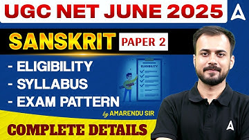 UGC NET June 2025 | Sanskrit Paper 2 Syllabus, Eligibility, Exam Pattern | By Amarendu