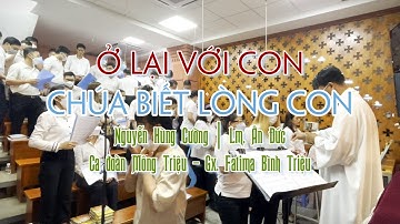 Ở LẠI VỚI CON - Nguyễn Hùng Cường | CHÚA BIẾT LÒNG CON - Ân Đức | Ca đoàn Mông Triệu