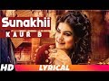 Sunakhi  lyrical  kaur b  desi crew  latest punjabi songs 2018  speed records