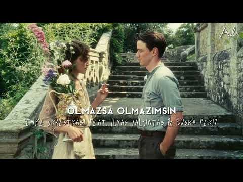 Enbe Orkestrası Feat. İlyas Yalçıntaş & Büşra Periz - Olmazsa Olmazımsın (Speed Up)
