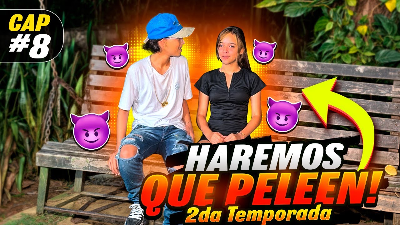 Haremos que peleen😈Cap8 (SEGUNDA TEMPORADA)