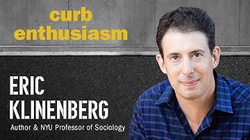 Curb Enthusiasm | Ep 14: How Public Space Builds Stronger Cities With NYU Professor Eric Klinenberg