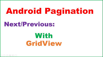 Android Pagination Ep.01 : GridView - Next/Previous Pagination