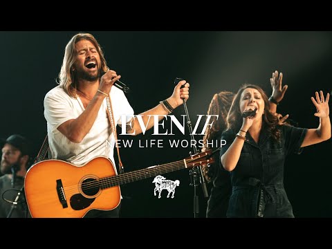 Even If - New Life Worship, Jon Egan, & Abby Burley (Live)