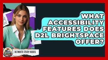 What Accessibility Features Does D2L Brightspace Offer? - Ultimate Study Hacks