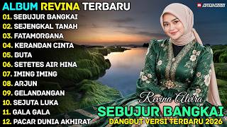 SEBUJUR BANGKAI - SEJENGKAL TANAH - REVINA ALVIRA - AR PRO MUSIK DANGDUT FULL ALBUM TERBARU 2026