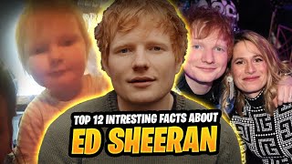10 Interesting Facts About Ed Sheeran