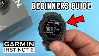 Garmin Instinct E : The Complete Beginners Guide
