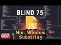 Blind 75 in js | Q67 : Minimum Window Substring.