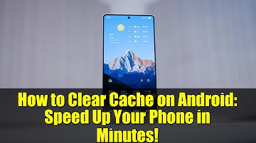 How to Clear Cache on Android: Speed Up Your Phone in Minutes!
