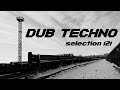 DUB TECHNO || Selection 121 || Unknown Protocol