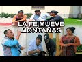 LA FE MUEVE MONTAÑAS