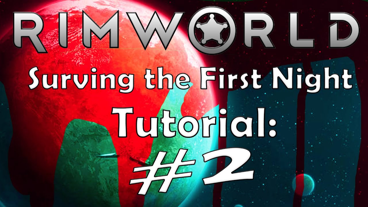 Surviving the First Night in RimWorld (Tutorial Part 2 of 2)