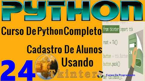 Curso Programação - Desenvolvendo Sistema Cadastro De Alunos Em Python Tkinter  - 24