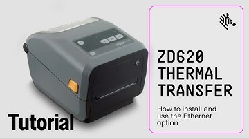 Zebra ZD620 Thermal Transfer Printer: How To Install and Use the Ethernet Option