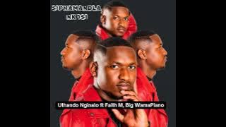 Uthando Nginalo (ft Faith M & Big WamaPiano)