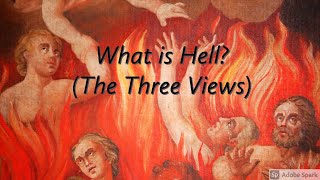 What is Hell? - The Three Views