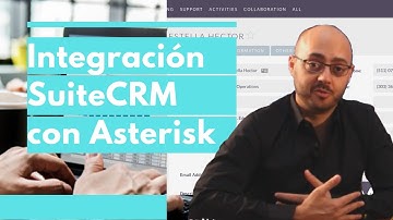 Integración de SuiteCRM con Asterisk