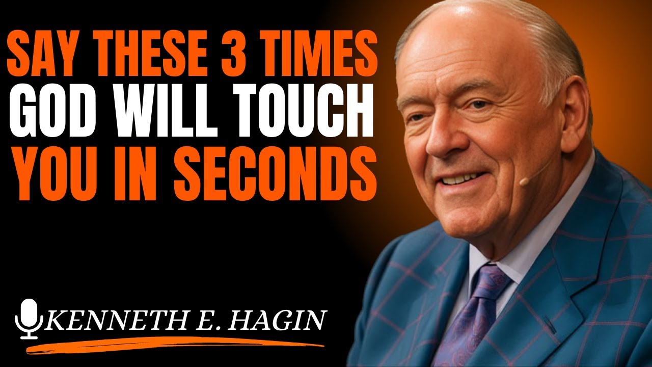 say-these-3-times-god-will-touch-you-in-seconds-kenneth-e-hagin