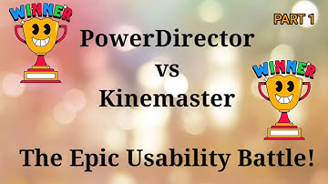 PowerDirector vs KineMaster: Usability Battle Part 1 (Which is best for you?)