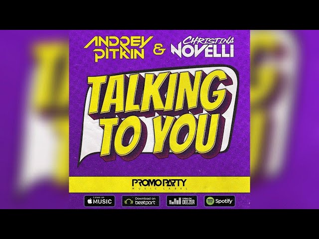 Andrey Pitkin x Christina Novelli - Talking to You