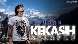 🤘KEKASIH GELAPKU - UNGU | Cover by Metaloria Distortion