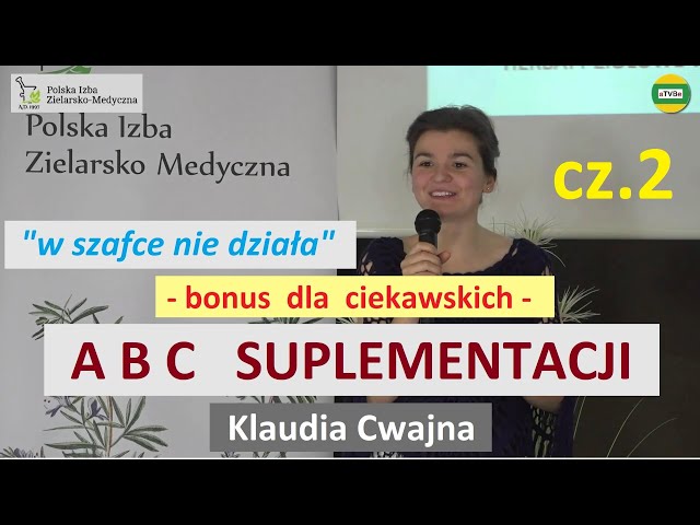 ABC SUPLEMENTANCJI czyli co, z czym i jak ? Klaudia Cwajna część 2