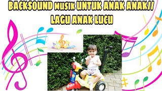 BACKSOUND MUSIK HITS 2020//MUSIK LUCU ANAK ANAK UNTUK YOUTUBE/SILAHKAN DOWNLOAD NO COPYRIGHT