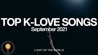 Top KLOVE Songs | September 2021 | Light of the World