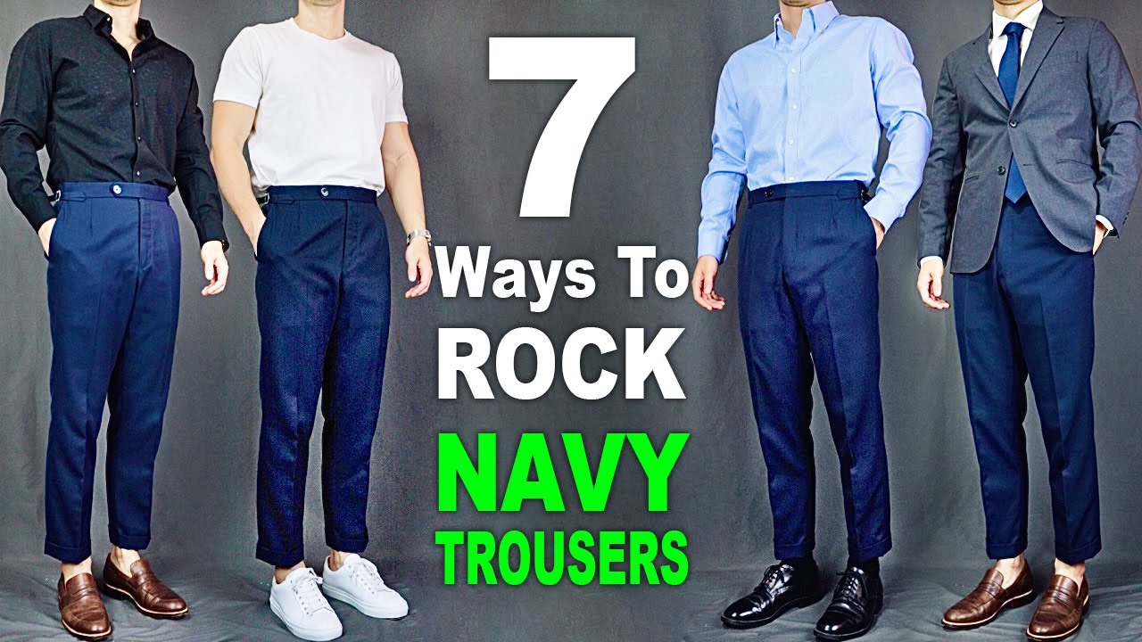 7 Ways To ROCK Navy Blue Dress Pants | Men's Outfit Ideas - YouTube