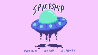 Z Trip  Spaceship Feat Varinz Liljenzy 