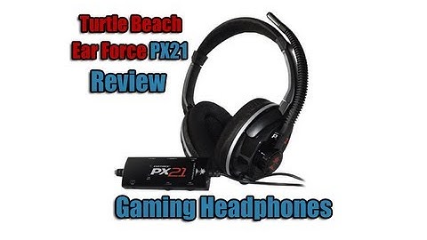 Turtle Beach Ear Force PX21 Gaming Headphones Review