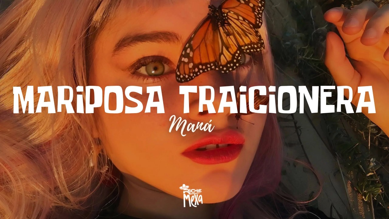 Maná — Mariposa Traicionera (Letra/Lyrics)
